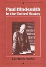 Luther Noss - Paul Hindemith in the United States