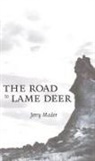 Jerry Mader - The Road to Lame Deer