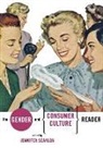 Jennifer R. Scanlon - The Gender and Consumer Culture Reader