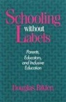 Douglas Biklen - Schooling Without Labels