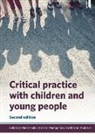 Heather Montgomery, Heather (The Open University) Montgomery, Martin Robb, Martin (Faculty of Health and Social Care Robb, Rachel Thomson - Critical Practice with Children and Young People