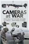 John Wade - Cameras at War: Photo Gear That Captured 100 Years of Conflict - From Crimea to Korea