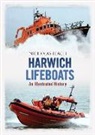 Nicholas Leach - Harwich Lifeboats: An Illustrated History