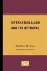 Micheline R. Ishay - Internationalism and Its Betrayal