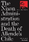 Jonathan Haslam, Haslam Jonathan - Nixon Administration and the Death of Allende''s Chile
