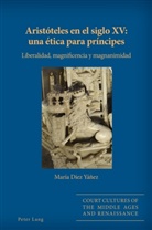 María Díez Yáñez, Sarah Alyn Stacey - Aristóteles en el siglo XV: una ética para príncipes