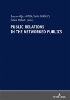 Bayram O¿uz Aydin, Bayram Oguz Aydin, Özlem Dugan, Salih Gürbüz - Public Relations In The Networked Publics