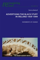 Patricia Medcalf, Eamon Maher - Advertising the Black Stuff in Ireland 1959-1999