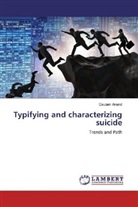 Gautam Anand - Typifying and characterizing suicide