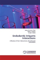 Gorakh D Beble, Saima Ambareen Khan, Vanitha U Shenoy - Endodontic Irrigants Interactions
