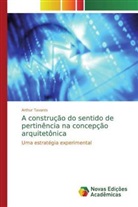 Arthur Tavares - A construção do sentido de pertinência na concepção arquitetônica
