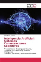 Javier Porras Castaño - Inteligencia Artificial: Sistemas Conversacionales Cognitivos