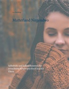 Lea Steinberg - Mutterland Nirgendwo
