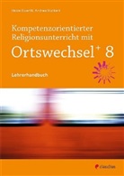 Heide Ewerth, Andre Rückert, Andrea Rückert, Tanja Gojny, Sebastian Görnitz-Rückert, Ingrid Grill-Ahollinger... - Ortswechsel PLUS, Ausgabe Bayern 2016: Kompetenzorientierter Religionsunterricht mit Ortswechsel PLUS 8, m. 1 Beilage