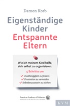 Damon Korb - Eigenständige Kinder - Entspannte Eltern