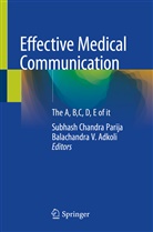 B. V. Adkoli, B.V. Adkoli, Balachandra V. Adkoli, Subhas Chandra Parija, Subhash Chandra Parija, Subhash Chandra Parija... - Effective Medical Communication