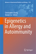Christophe Chang, Christopher Chang, Lu, Lu, Qianjin Lu - Epigenetics in Allergy and Autoimmunity