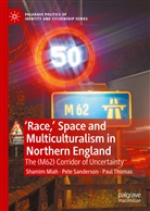 Shami Miah, Shamim Miah, Pet Sanderson, Pete Sanderson, Paul Thomas - 'Race,' Space and Multiculturalism in Northern England