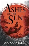 Django Wexler, Wexler Django - Ashes of the Sun