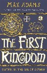 Max Adams, Adams Max - The First Kingdom