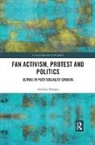 Andrew Hodges - Fan Activism, Protest and Politics