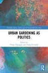 Chiara (Centre for Agroecology Tornaghi, Chiara (Research Fellow in Urban Food So Tornaghi, Chiara Certoma Tornaghi, Chiara Certoma, Chiara Certomà, Chiara Tornaghi... - Urban Gardening As Politics