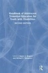 Karrie A. (University of Kansas Shogren, Karrie A. Wehmeyer Shogren, Karrie A Shogren, Karrie A. Shogren, Michael L Wehmeyer, Michael L. Wehmeyer - Handbook of Adolescent Transition Education for Youth With Disabilitie