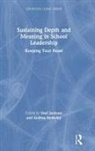 Andrea Berkeley, Emil Berkeley Jackson, Andrea Berkeley, Emil Jackson - Sustaining Depth and Meaning in School Leadership