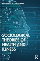 William C Cockerham, William C. Cockerham, William C. (University of Alabama At Bi Cockerham, William C. (University of Alabama at Birmingham Cockerham - Sociological Theories of Health and Illness