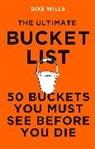 Rory Walker, Dixe Wills, Wills Dixe, Rory Walker - The Ultimate Bucket List