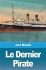 José Moselli - Le Dernier Pirate
