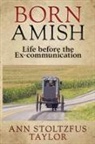 Ann Stoltzfus Taylor - Born Amish