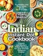 Tiffany Shelton - Indian Instant Pot Cookbook