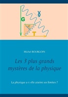 Michel Bourgoin - Les 3 plus grands mystères de la physique
