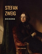 Stefan Zweig - Dickens - Das mitfühlende Genie. Eine Biografie