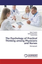 Aglaid Bolboceanu, Aglaida Bolboceanu, Victori Gonta, Victoria Gonta, Mahd Tarabeih, Mahdi Tarabeih - The Psychology of Practical Thinking among Physicians and Nurses
