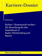 Michael Berkemeyer - Richter / Staatsanwalt werden - Die Bewerbung für den Staatsdienst in Baden-Württemberg und Bayern