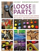 Miriam Beloglovsky, Lis Daly, Lisa Daly - Loose Parts - kleine Dinge, große Schätze