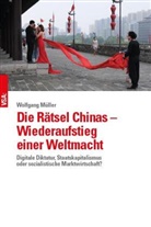 Wolfgang Müller - Die Rätsel Chinas - Wiederaufstieg einer Weltmacht