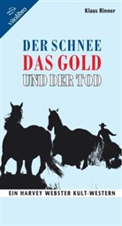Klaus Rinner - Der Schnee, das Gold und der Tod