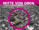 Benedik Goebel, Benedikt Goebel, Lutz Mauersberger, Bürgerforu Berlin e V, Bürgerforum Berlin e V - Mitte von oben