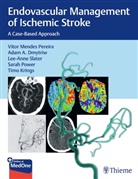 Ada Dmytriw, Adam Dmytriw, Adam A Dmytriw, Adam A. Dmytriw, Timo Krings, Vito Pereira... - Endovascular Management of Ischemic Stroke