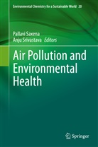 Pallav Saxena, Pallavi Saxena, Srivastava, Srivastava, Anju Srivastava - Air Pollution and Environmental Health