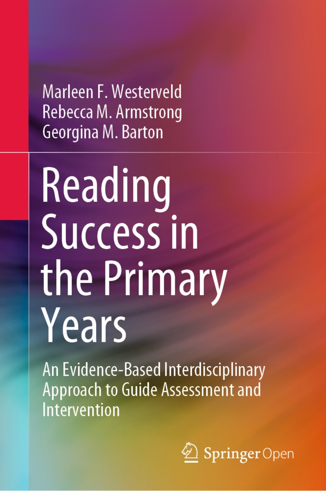 Rebecca Armstrong, Rebecca M Armstrong, Rebecca M. Armstrong, Barton, Georgina M. Barton, … - Reading Success in the Primary Years An Evidence-Based Interdisciplinary Approach to Guide Assessment and Intervention