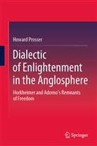 Howard Prosser - Dialectic of Enlightenment in the Anglosphere