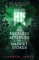 Lauren James, James Lauren - The Reckless Afterlife of Harriet Stoker