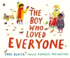 Jane Porter, Porter Jane, Maisie Paradise Shearring - The Boy Who Loved Everyone