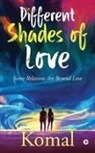 Komal - Different Shades of Love: Some Relations Are Beyond Love