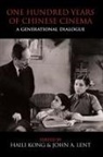 Haili Kong, John A Lent, John A. Lent - One Hundred Years of Chinese Cinema