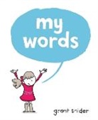 Grant Snider, Snider Grant, Grant Snider, Snider Grant - My Words